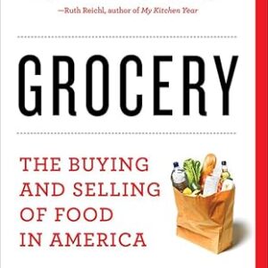 Grocery: The Buying and Selling of Food in America